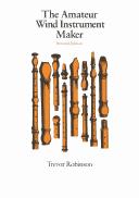 Cover of: The amateur wind instrument maker by Trevor Robinson