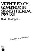 Cover of: Vicente Folch, governor in Spanish Florida--1787-1811