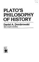 Cover of: Plato's philosophy of history by Daniel A. Dombrowski