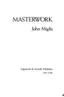 Cover of: Masterwork | John Miglis