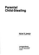 Parental child-stealing by Michael W. Agopian