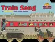 Cover of: Train Song: A Little Lionel Book About Sounds (Lionel Trains)