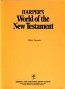 Cover of: Harper's world of the New Testament