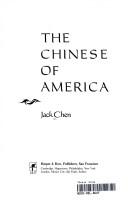 Cover of: The chinese of America by Jack Chen