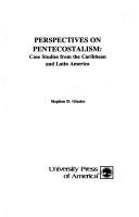 Cover of: Perspectives on Pentecostalism: case studies from the Caribbean and Latin America