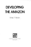 Cover of: Developing the Amazon by Emilio F. Moran