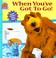 Cover of: When You've Got To Go (Bear In The Big Blue House)