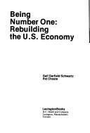 Cover of: Being number one: rebuilding the U.S. economy