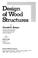 Cover of: Design of wood structures