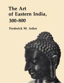 Cover of: The art of Eastern India, 300-800