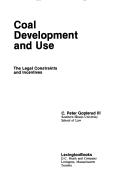 Cover of: Coal development and use: the legal constraints and incentives