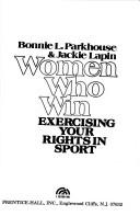 Cover of: Women who win: exercising your rights in sport