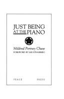 Just being at the piano by Mildred Portney Chase