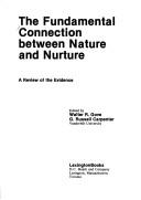 Cover of: The Fundamental connection between nature and nurture by edited by Walter R. Gove, G. Russell Carpenter.
