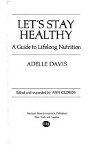 Cover of: Let's stay healthy: a guide to lifelong nutrition