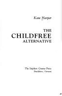 Cover of: childfree alternative