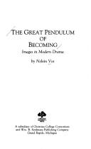 Cover of: The great pendulum of becoming: images in modern drama