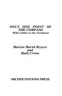 Cover of: Only one point of the compass: Willa Cather in the Northeast