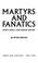 Cover of: Martyrs and fanatics