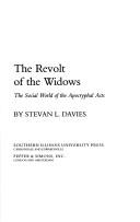Cover of: The revolt of the widows: the social world of the Apocryphal Acts