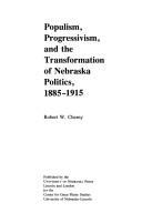 Cover of: Populism, progressivism, and the transformation of Nebraska politics, 1885-1915