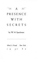 Cover of: A presence with secrets by W. M. Spackman
