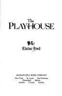 Cover of: The playhouse by Elaine Ford