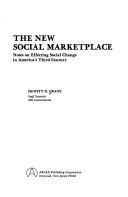 Cover of: new social marketplace: notes on effecting social change in America's third century