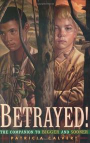Cover of: Betrayed! by Patricia Calvert