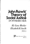 John Rawls' theory of social justice by H. Gene Blocker