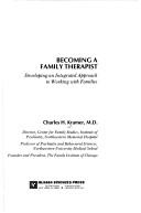 Cover of: Becoming a family therapist: developing an integrated approach to working with families