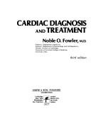 Cover of: Cardiac diagnosis and treatment by Noble O. Fowler