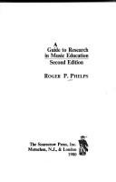 Cover of: A guide to research in music education by Roger P. Phelps