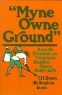 Cover of: "Myne owne ground" by T. H. Breen
