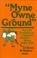 Cover of: "Myne owne ground"