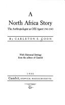 Cover of: A north Africa story: the anthropologist as OSS agent, 1941-1943
