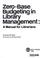 Cover of: Zero-base budgeting in library management