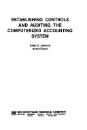Cover of: Establishing controls and auditing the computerized accounting system