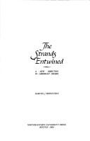 Cover of: The strands entwined | Bernstein, Samuel J.