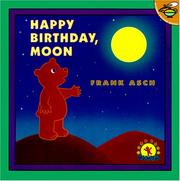 Cover of: Happy Birthday, Moon (Moonbear) by Frank Asch