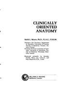 Clinically oriented anatomy by Keith L. Moore, Arthur F Dalley
