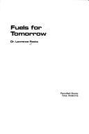 Cover of: Fuels for tomorrow by Lawrence Rocks