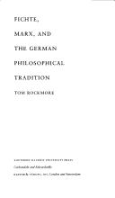 Cover of: Fichte, Marx, and the German philosophical tradition by Tom Rockmore