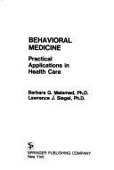 Cover of: Behavioral medicine by Barbara G. Melamed