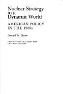 Cover of: Nuclear strategy in a dynamic world: American policy in the 1980s