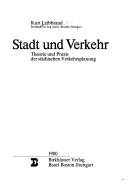 Cover of: Stadt und Verkehr: Theorie und Praxis der städtischen Verkehrsplanung