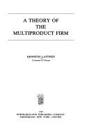 A theory of the multiproduct firm by Kenneth Laitinen