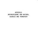 Cover of: Aerosols, anthropogenic and natural, sources and transport by edited by Theo. J. Kneip and Paul J. Lioy.