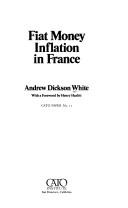 Paper-money inflation in France by Andrew Dickson White
