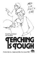 Cover of: Teaching is tough by Donald R. Cruickshank